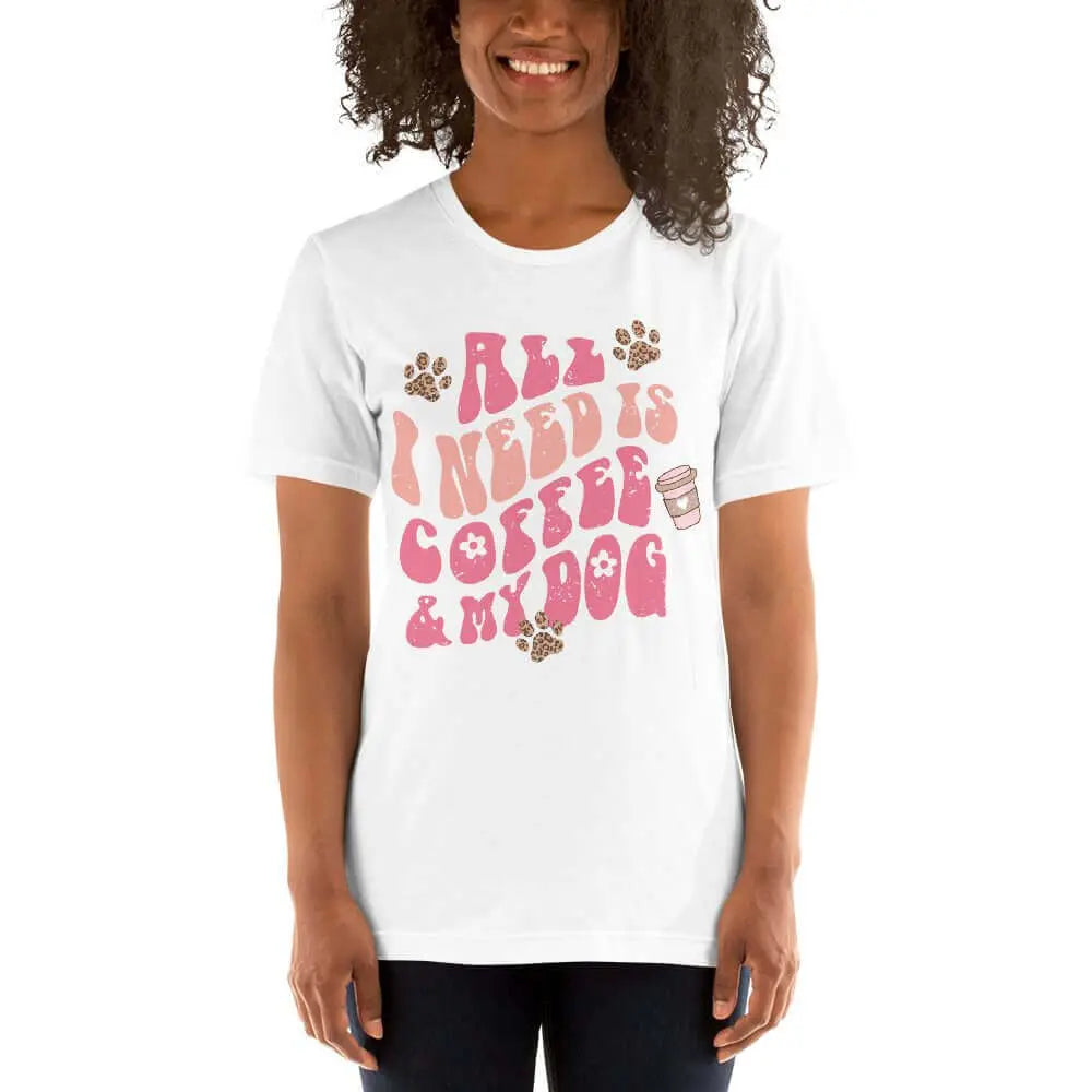 All I Need Is Coffee & My Dog Tee Uppercrufts