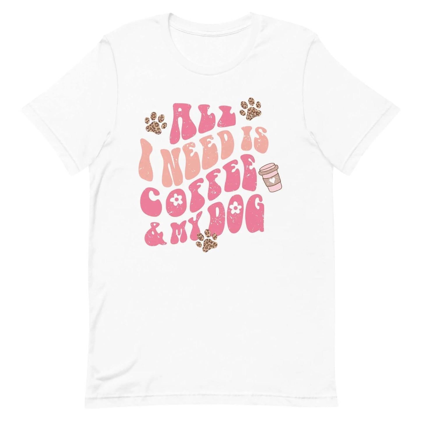 All I Need Is Coffee & My Dog Tee Uppercrufts