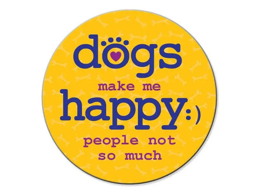 Dogs make me happy - car coaster Dog Speak