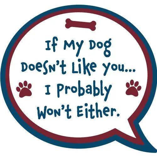 If My Dog Doesn't Like You Sticker Dog Speak