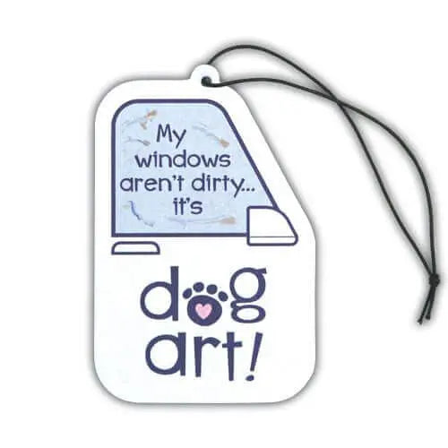 My windows aren't dirty...it's dog art air freshener Dog Speak